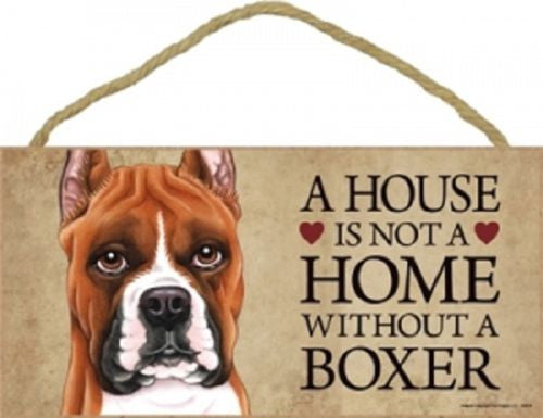 "A House Is Not A Home Without A Boxer"